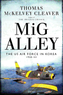 MIG Alley: The US Air Force in Korea, 1950-53