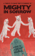 Mighty in Sorrow: A Tribute to David Tibet & Current 93