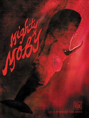 Mighty Moby - Young, Ed, Dr., and Dacosta, Barbara (Text by)