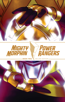 Mighty Morphin / Power Rangers Book Two Deluxe Edition - Parrott, Ryan, and Wagner, Rachel