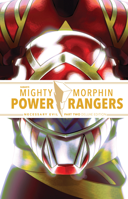 Mighty Morphin Power Rangers: Necessary Evil II Deluxe Edition - Parrott, Ryan, and Grace, Sina
