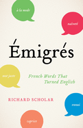 ?migr?s: French Words That Turned English