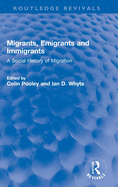 Migrants, Emigrants and Immigrants: A Social History of Migration