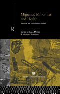 Migrants, Minorities & Health: Historical and Contemporary Studies