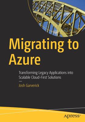 Migrating to Azure: Transforming Legacy Applications Into Scalable Cloud-First Solutions - Garverick, Josh