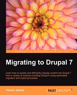 Migrating to Drupal 7 - James, Trevor