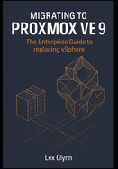 Migrating to Proxmox VE 9: The Enterprise Guide to replacing vSphere