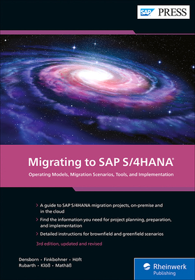 Migrating to SAP S/4hana: Operating Models, Migration Scenarios, Tools, and Implementation - Densborn, Frank, and Finkbohner, Frank, and H�ft, Martina