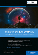 Migrating to SAP S/4hana: Operating Models, Migration Scenarios, Tools, and Implementation