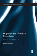 Migration and Identity in Central Asia: The Uzbek Experience