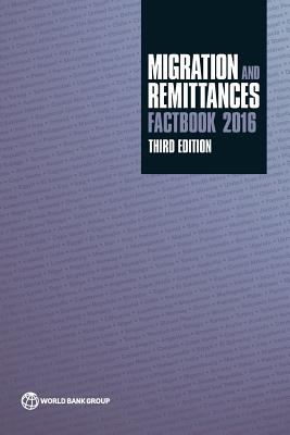 Migration and Remittances Factbook (2016) - Ratha, Dilip, and Eigen-Zucchi, Christian, and Plaza, Sonia