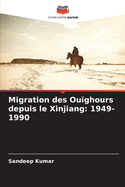 Migration des Ou?ghours depuis le Xinjiang: 1949-1990
