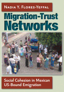 Migration-Trust Networks: Social Cohesion in Mexican Us-Bound Emigration