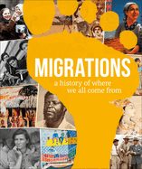 Migrations: A History of Where We All Come from