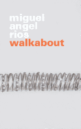 Miguel Angel R�os: Walkabout