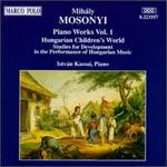 Mih�ly Mosonyi: Piano Works, Vol. 1