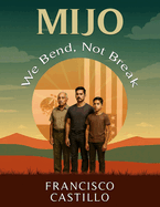 Mijo: We Bend, Not Break