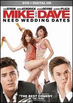 Mike and Dave Need Wedding Dates