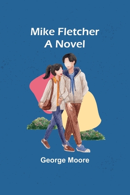 Mike Fletcher - Moore, George