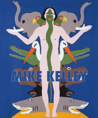 Mike Kelley - Goldstein, Ann, Ms. (Editor), and Meyer-Hermann, Eva (Editor), and Mark, Lisa Gabrielle (Editor)