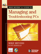 Mike Meyers' A+ Guide to Managing and Troubleshooting PCs