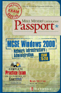 Mike Meyers' MCSE Windows (R) 2000 Network Infrastructure Administration Certification Passport (Exam 70-216) - McCaw, Rory, MCSE, MCT, CTT