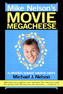Mike Nelson's Movie Megacheese