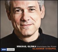 Mikhail Glinka: Variations for Piano - Vladimir Stoupel (piano)
