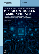 Mikrocontrollertechnik Mit AVR: Programmierung in Assembler Und C - �bungsaufgaben Und Schaltungsbeispiele