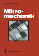 Mikromechanik: Mikrofertigung Mit Methoden Der Halbleitertechnologie