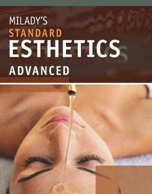 Milady's Standard Esthetics: Advanced - Milady