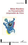 Milan Kundera ou l'insoutenable corporalit? de l'?tre