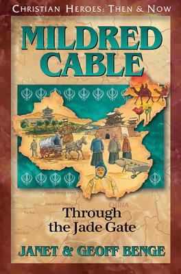 Mildred Cable: Through the Jade Gate - Benge, Janet