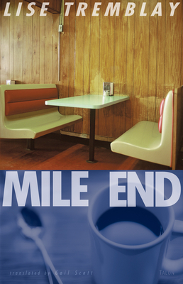 Mile End - Tremblay, Lise, and Scott, Gail (Translated by)