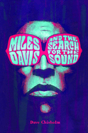 Miles Davis and the Search for the Sound