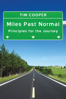 Miles Past Normal: Principles for the Journey - Cooper, Tim