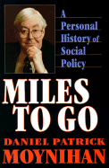 Miles to Go: A Personal History of Social Policy