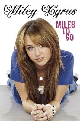 Miles to Go - Cyrus, Miley, and Liftin, Hilary
