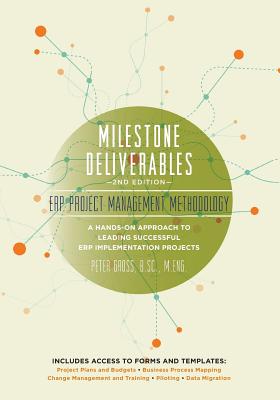 Milestone Deliverables: ERP Project Management Methodology - Gross, Jonathan (Foreword by), and Williams, Stewart a, and Gross, Peter E
