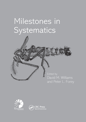 Milestones in Systematics - Williams, David M. (Editor), and Forey, Peter L. (Editor)