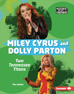 Miley Cyrus and Dolly Parton: Two Tennessee Titans
