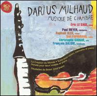 Milhaud: Musique de chambre - Christophe Gaugu� (viola); Eric le Sage (piano); Fran�ois Salque (cello); Paul Meyer (clarinet); Raphael Oleg (violin);...