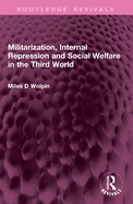 Militarization, Internal Repression and Social Welfare in the Third World