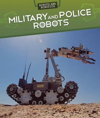Military and Police Robots - Faust, Daniel R