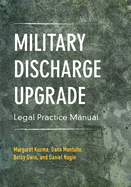 Military Discharge Upgrade Legal Practice Manual