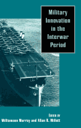 Military Innovation in the Interwar Period