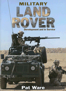 Military Land Rover: Development and in Service