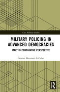 Military Policing in Advanced Democracies: Italy in Comparative Perspective