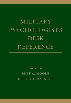 Military Psychologists' Desk Reference - Moore, Bret A (Editor), and Barnett, Jeffrey E, Professor (Editor)
