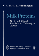 Milk Proteins: Nutritional, Clinical, Functional and Technological Aspects